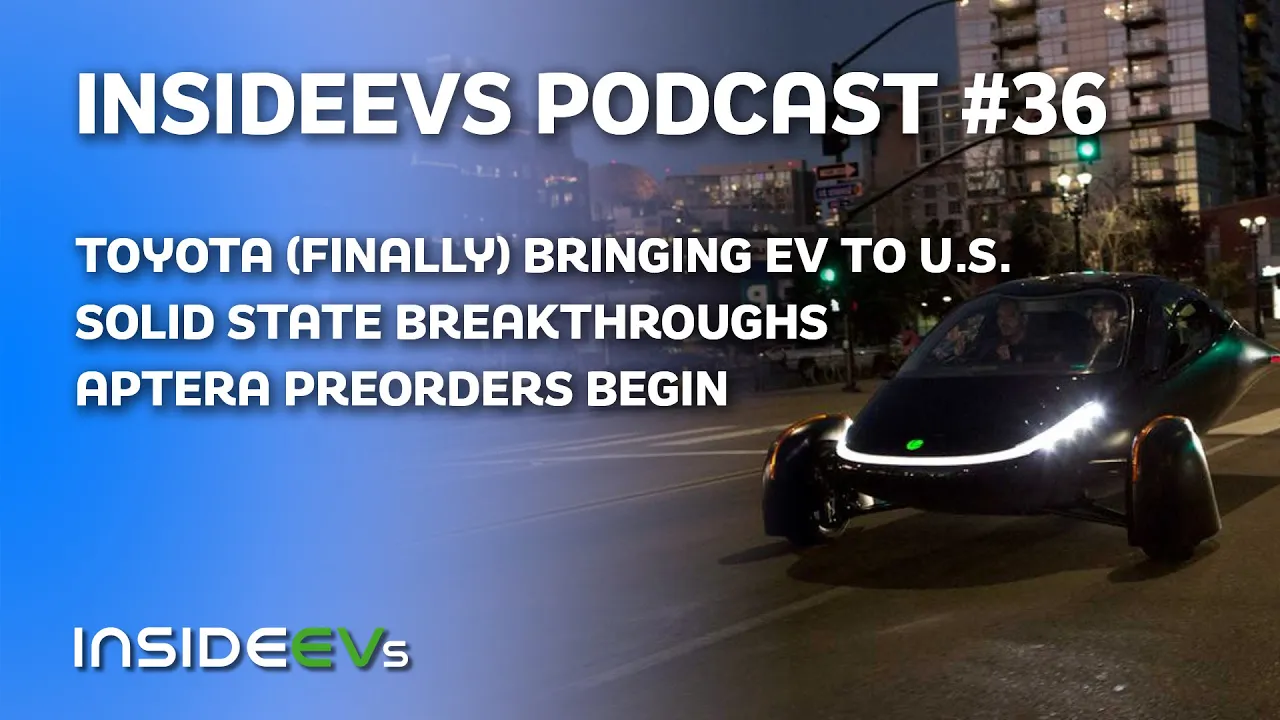 Solid State Breakthroughs, Toyota (Finally) Bringing EV To U.S. and Aptera Preorders Begin