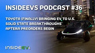 Solid State Breakthroughs, Toyota (Finally) Bringing EV To U.S. and Aptera Preorders Begin
