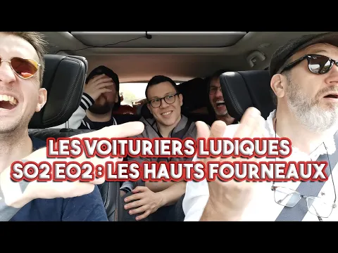 Les Hauts Fourneaux - Les voituriers ludiques S02E02
