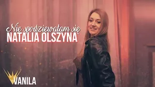 Natalia Olszyna - Nie spodziewałam się (Oficjalny teledysk)