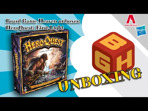 Board Game Heaven Unboxing 236: HeroQuest: First Light (Avalon Hill & Hasbro)