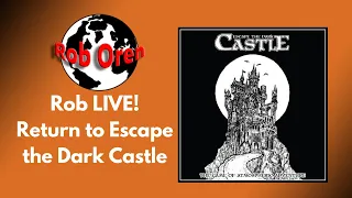 Rob Returns To Escape The Dark Castle Live!