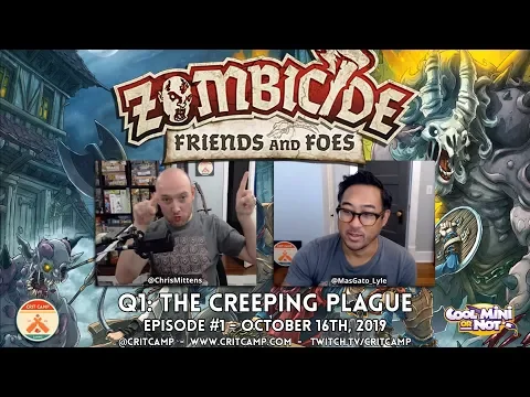 Zombicide Friends & Foes EP1 Q1: The Creeping Plague - Crit Camp
