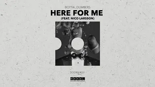 Bottai, Dumbers - Here For Me (feat. Nico Larsson) [Official Audio]