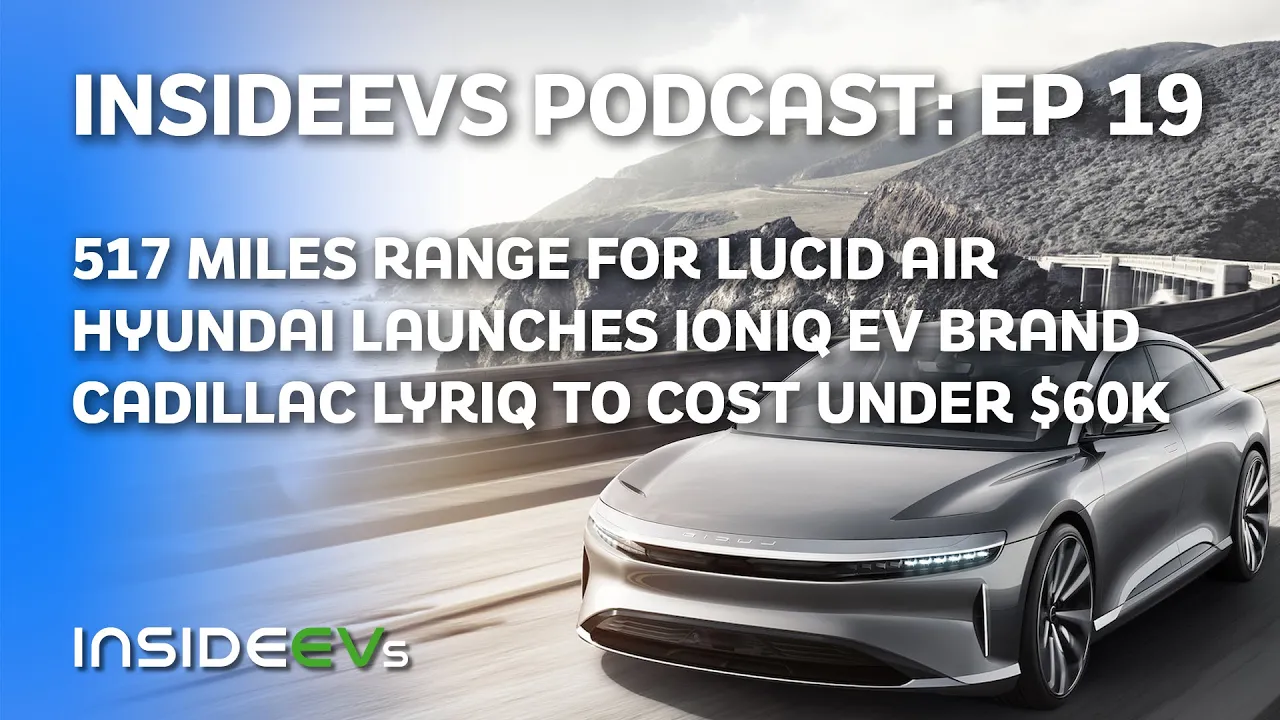 Lucid Air Goes 517 Miles, Hyundai's Ioniq EV Brand and Cadillac Lyriq To Cost Under $60k