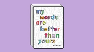 How To Play "My Words Are Better Than Yours"