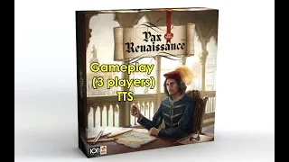 Pax Renaissance (2. ed.) gameplay (3 players), TTS