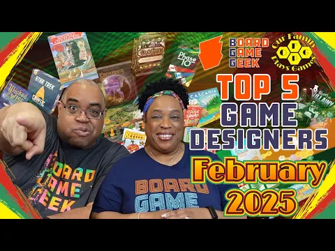 Top 5 Game Designers for February 2025 - Top 5's w/ Our Family Plays Games