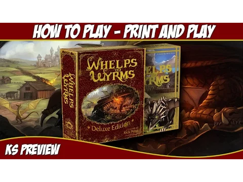 Whelps to Wyrms - How to Play and Overview - KS Prototype