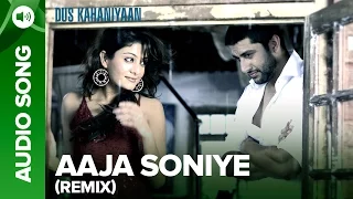 Aaja Soniye (Remix) (Full Audio Song) | Dus Kahaniyaan | Aftab Shivdasani & Neha Oberoi