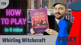 Peaky Boardgamer Episode #119 - Whirling Witchcraft - Full rules explanation (English)