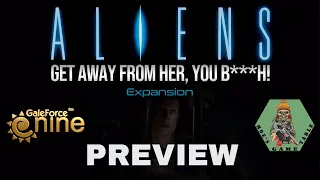 Aliens: Get Away From Her, You B***h! Expansion from Gale Force Nine Preview