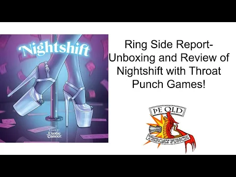 Ring Side Report-Board Game Unboxing and Review of Nightshift!