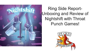 Ring Side Report-Board Game Unboxing and Review of Nightshift!