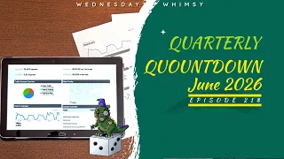 Wednesday Whimsy - Episode 218 - Quarterly Quountdown (June 2026)