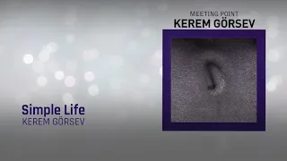 Kerem Görsev - Simple Life - (Official Audio Video)