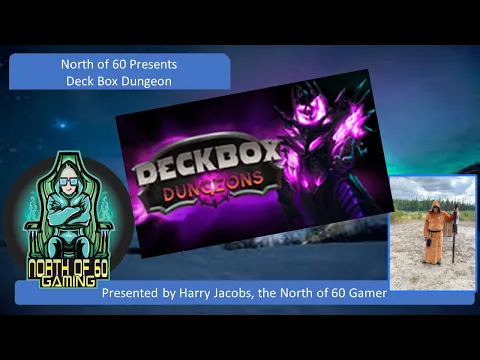 North of 60 Gaming Presents Deckbox Dungeon