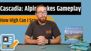 Cascadia: Alpine Lakes Solo Gameplay - We're Going Up Up Up...