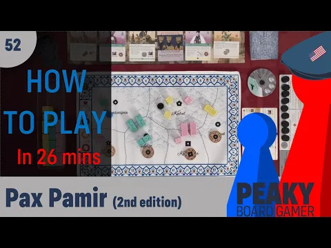 Peaky Boardgamer Episode #52 - Pax Pamir (2nd edition) - Full rules explanation (English)