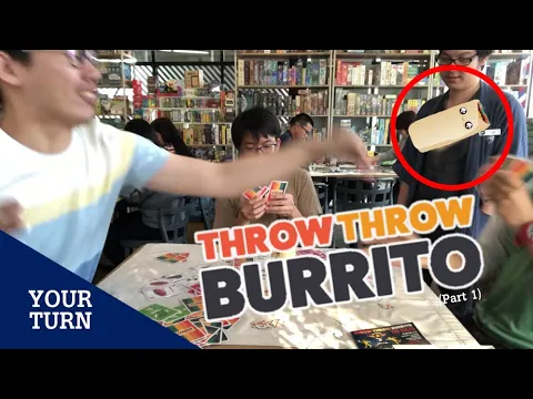 Your Turn | Ep.10 | Throw Throw Burrito เล่นทีเผลอ..เบอร์ริโต้บินได้!! (Part 1)