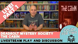Deadbolt Mystery Society - The Cabin - Part 1 of 2