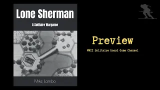 Lone Sherman: A Solitaire Wargame - Preview
