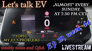 (Live) Let's talk EV - Week 44 - The problems with my VW Id.3
