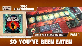 So You've Been Eaten - Playthrough 1 - Miner vs. Hibernating Beast