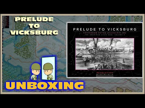 Prelude To Vicksburg - Chickasaw Bayou Unboxing