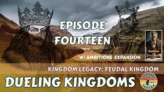 Dueling Kingdoms ️ Episode 14 (w/Ambitions)