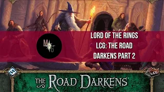 Lord of the Rings LCG: The Road Darkens Part 2