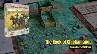 The Rock Of Chickamauga | 10AM Turn Scenario #2