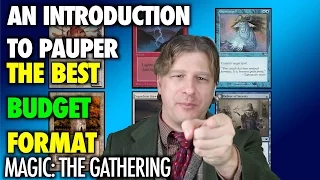 Magic: The Gathering - Tolarian Community College: Introduction To Pauper Play (Best Budget Format)