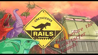 Pre-Kickstarter Campaign Board Game Preview- Cretaceous Rails