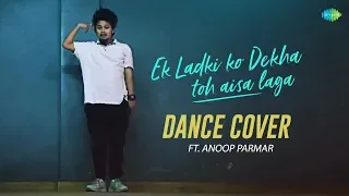 Ek Ladki Ko Dekha Toh Aisa Laga | Anoop & Parmar | Dance Cover