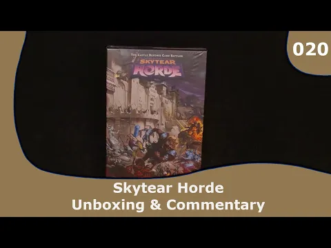 Skytear Horde Unboxing and Commentary | 020 | CulBlu Unboxing