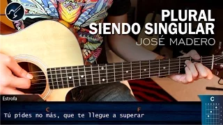 Como tocar PLURAL SIENDO SINGULAR  José Madero | Tutorial Completo