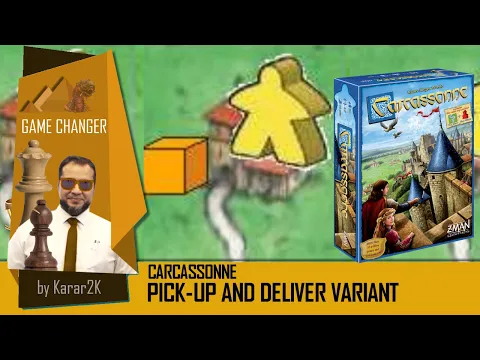 Carcassonne: Pickup and Deliver variant - Game changer
