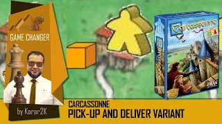 Carcassonne: Pickup and Deliver variant - Game changer