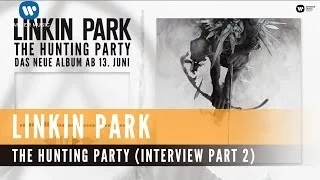 Linkin Park - The Hunting Party (Interview Question 2)