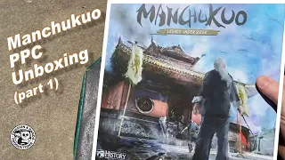 Manchukuo PPC Unboxing (part 1)