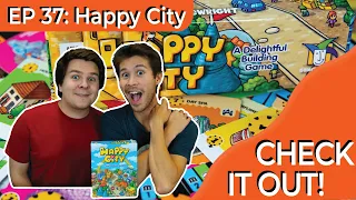 Happy City | Check It Out (Episode #37)