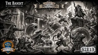 League of Dungeoneers Campaign | The Bandit | S2E13