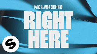 Dyro & Amba Shepherd - Right Here (Official Audio)
