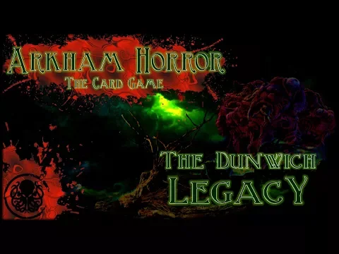 Arkham Horror LCG | The Dunwich Legacy: Introduction & Setup