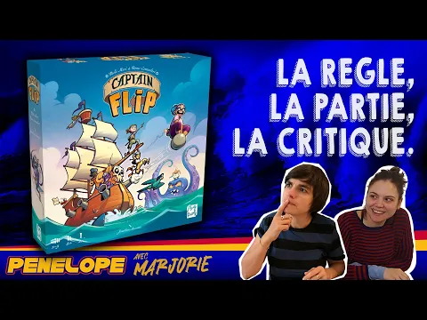 [ CAPTAIN FLIP ] -  La règle, la partie, notre avis !
