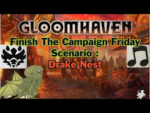 Gloomhaven Scenario 43: Drakes Nest - Finish the Campaign Friday - Solo Gameplay