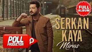 Serkan Kaya - Miras ( Full Albüm Dinle )