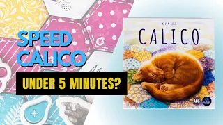 Calico | Can We Finish the Game in 5 Minutes? | SPEED CALICO