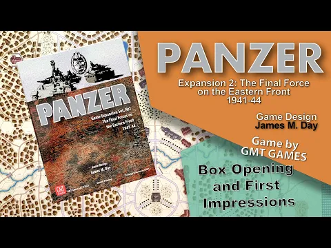GMT Games: Panzer Exp 2- The Final Forces on the Eastern Front /Box opening and First Thoughts